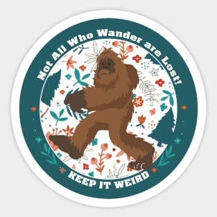 Not All Who Wander Sticker